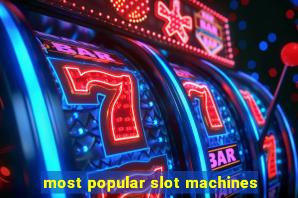 most popular slot machines