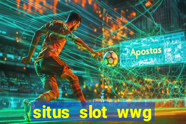 situs slot wwg gacor 777 online 24 jam