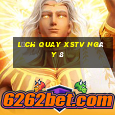 Lịch quay XSTV ngày 8