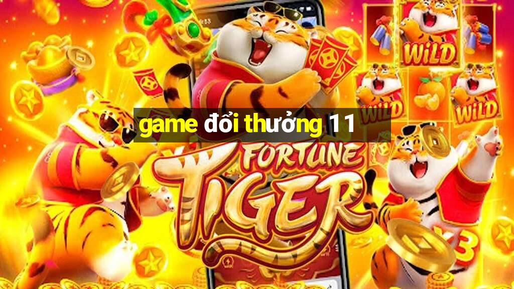 game đổi thưởng 1 1