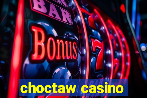 choctaw casino