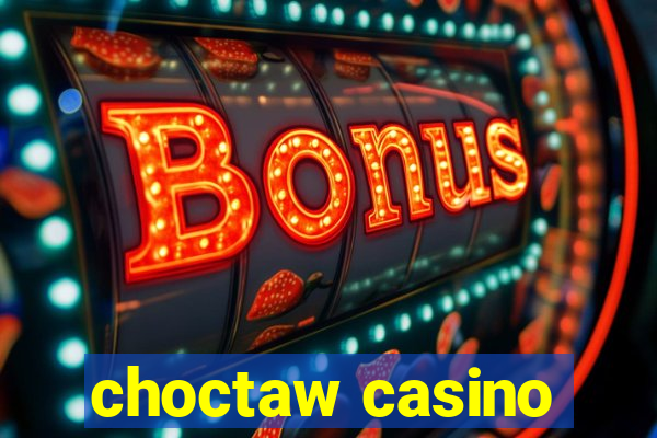 choctaw casino