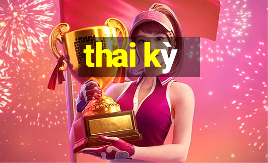 thai kỳ