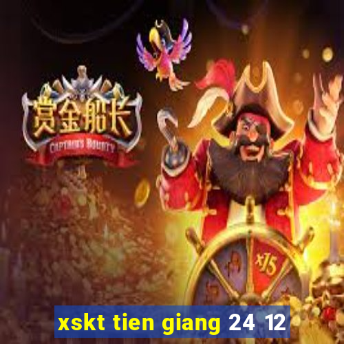 xskt tien giang 24 12