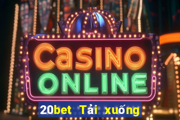 20bet Tải xuống Fun88 wed xổ số