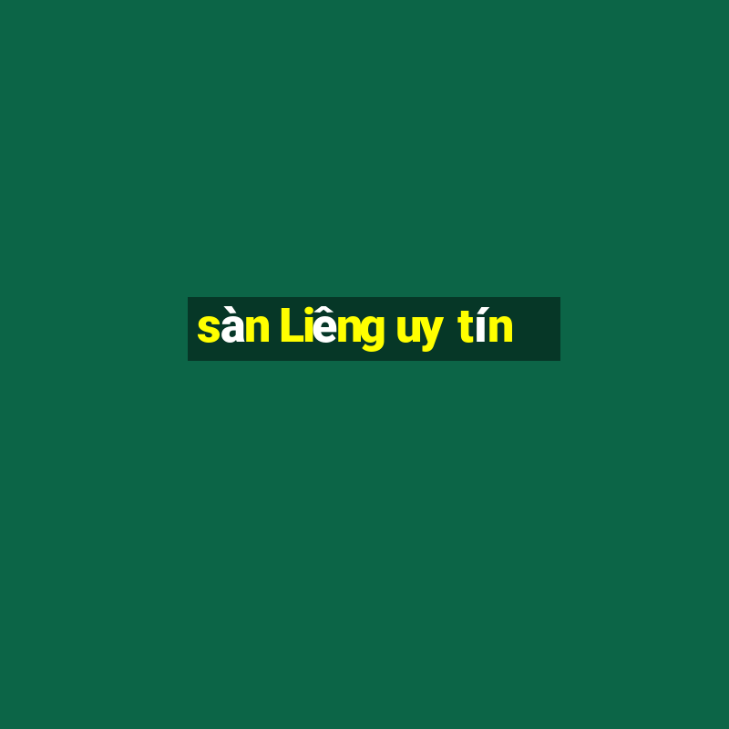 sàn Liêng uy tín