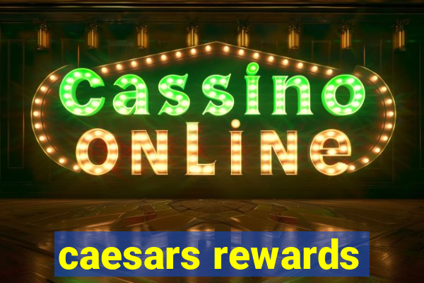 caesars rewards