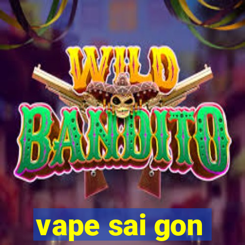 vape sai gon