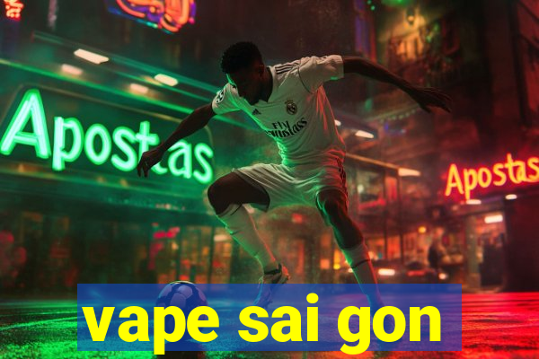 vape sai gon