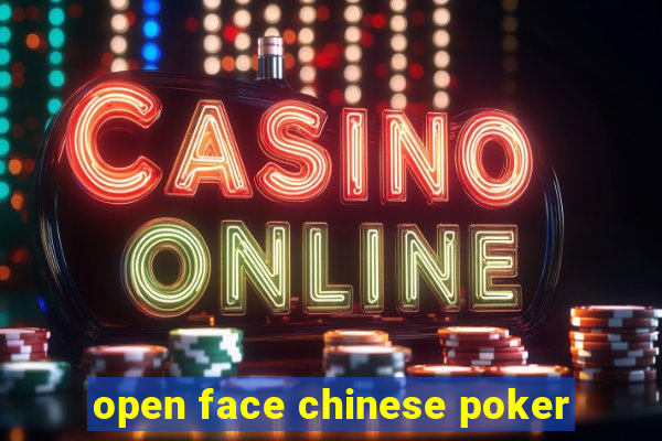 open face chinese poker