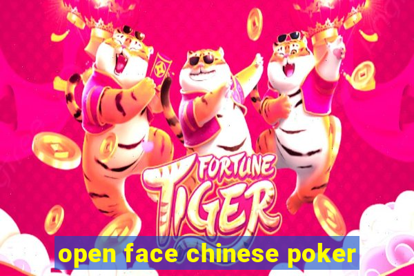 open face chinese poker