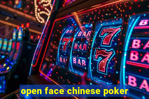 open face chinese poker