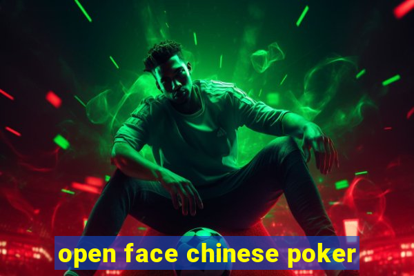 open face chinese poker