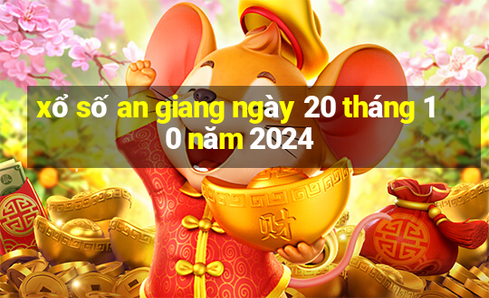 xổ số an giang ngày 20 tháng 10 năm 2024