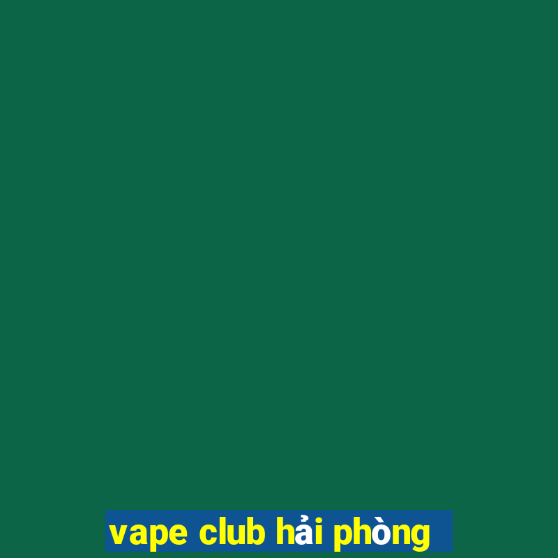 vape club hải phòng