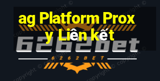 ag Platform Proxy Liên kết