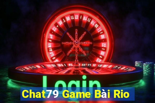 Chat79 Game Bài Rio