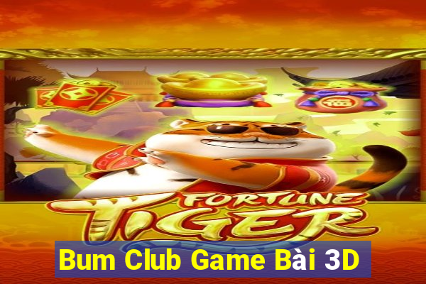 Bum Club Game Bài 3D