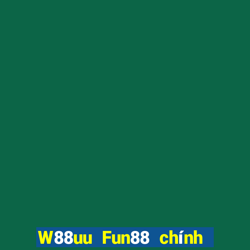 W88uu Fun88 chính thức của đại phát uu Quick 3