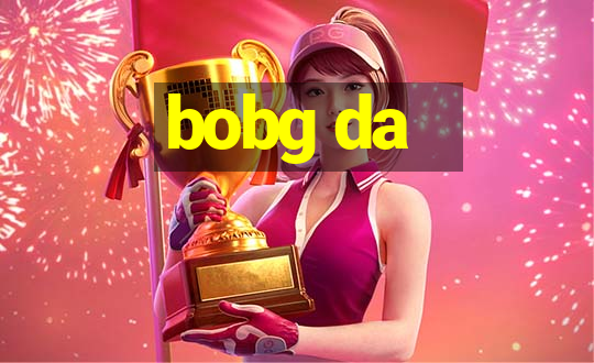 bobg da