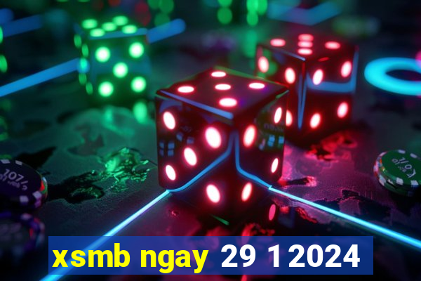 xsmb ngay 29 1 2024