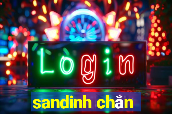 sandinh chắn