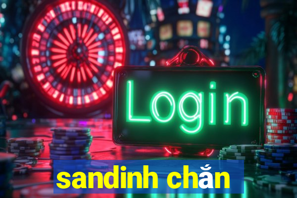 sandinh chắn