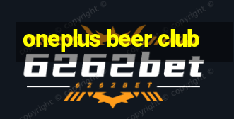 oneplus beer club