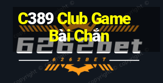 C389 Club Game Bài Chắn