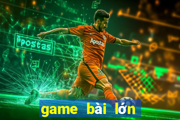 game bài lớn nhất việt nam