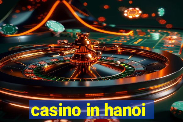 casino in hanoi