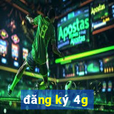 đăng ký 4g