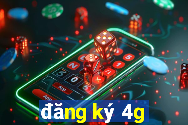 đăng ký 4g