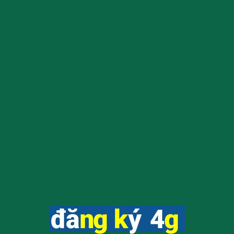 đăng ký 4g