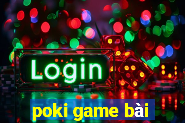 poki game bài