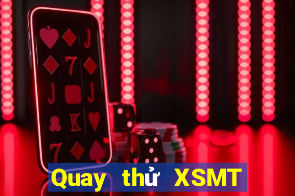 Quay thử XSMT ngày 25