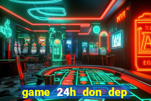 game 24h don dep nha cua