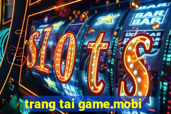 trang tai game.mobi