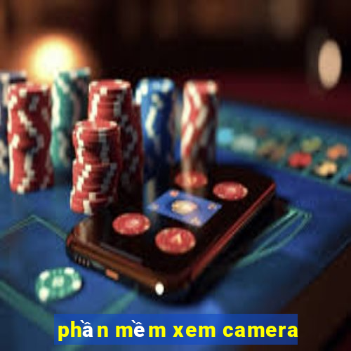 phần mềm xem camera