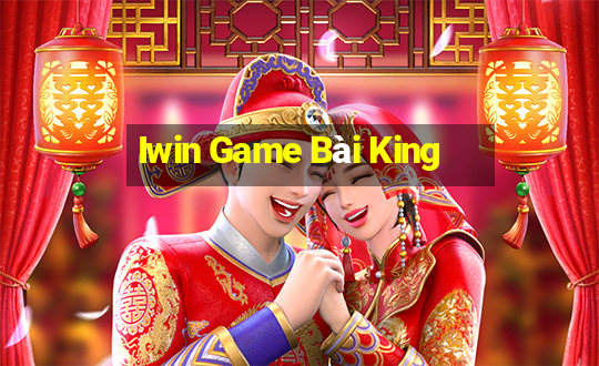 Iwin Game Bài King