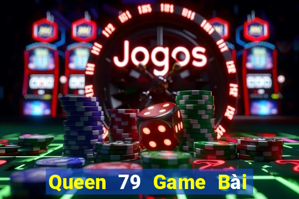 Queen 79 Game Bài Go Math