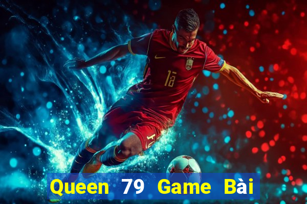 Queen 79 Game Bài Go Math