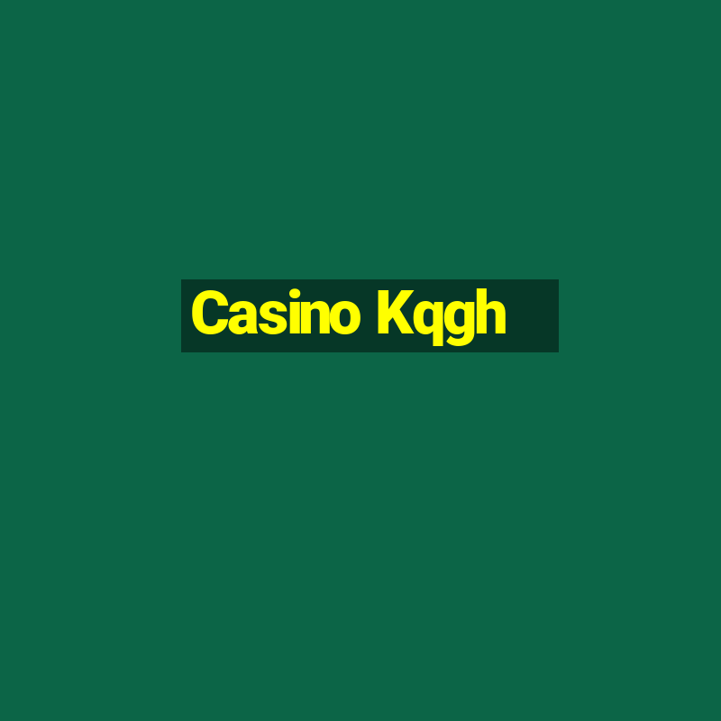 Casino Kqgh