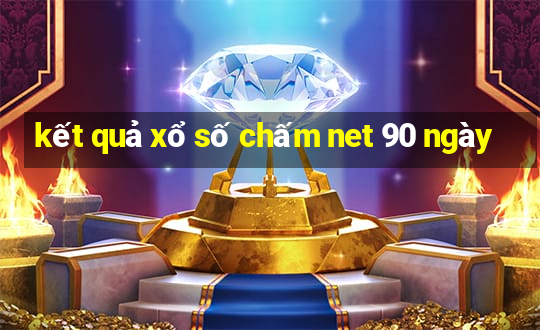 kết quả xổ số chấm net 90 ngày