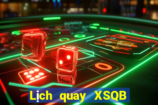 Lịch quay XSQB ngày 26