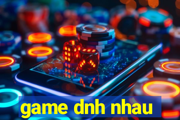 game dnh nhau