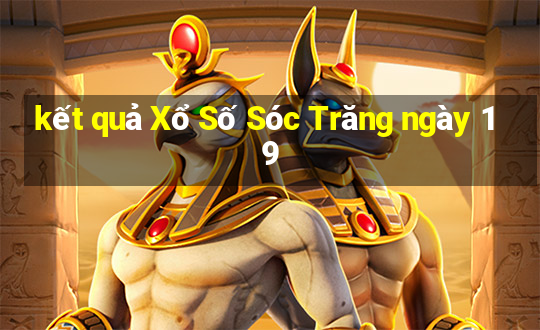 kết quả Xổ Số Sóc Trăng ngày 19