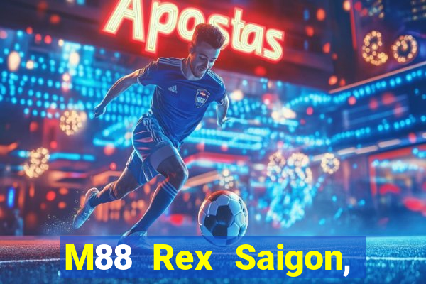 M88 Rex Saigon, Thành Pho Ho Chí Minh