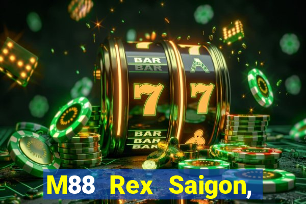 M88 Rex Saigon, Thành Pho Ho Chí Minh