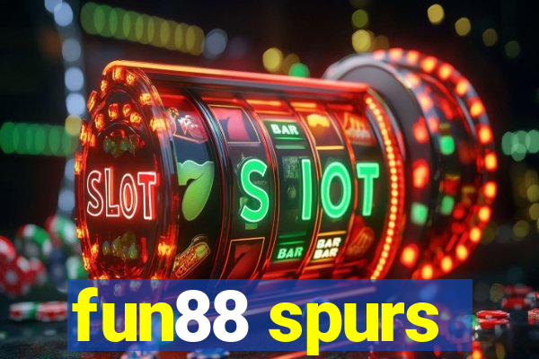 fun88 spurs